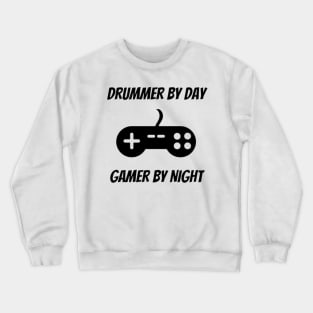 Drummer By Day Gamer By Night Crewneck Sweatshirt